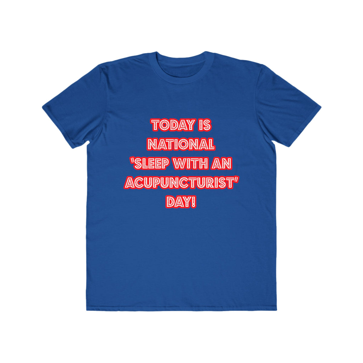 National 'Sleep With an Acupuncturist' Day - Men's Lightweight Fashion Tee