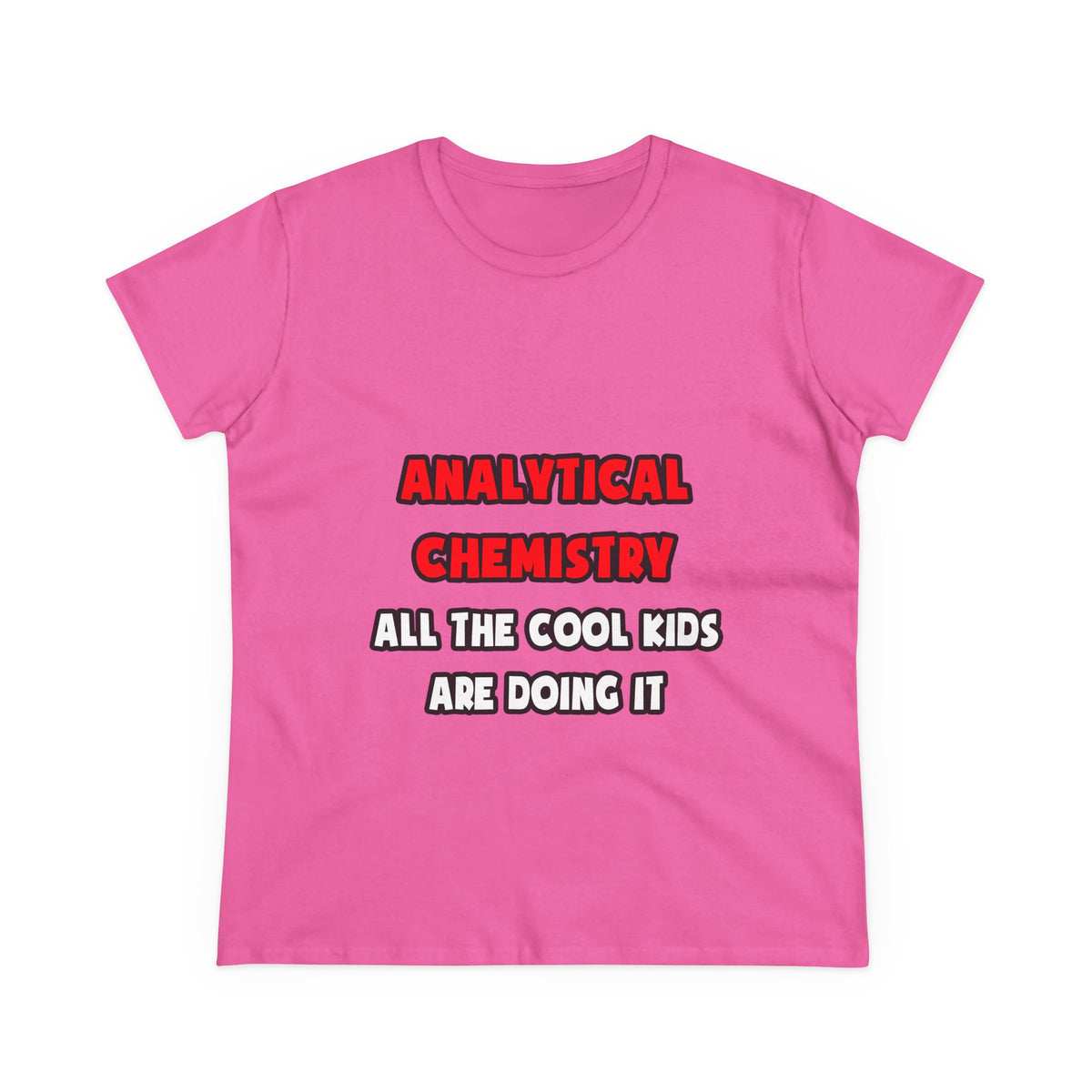 Funny Analytical Chemist Shirts - Women's Midweight Cotton Tee