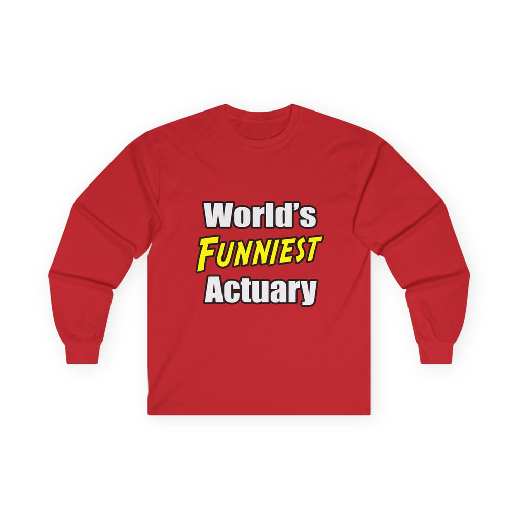 World's Funniest Actuary - Unisex Ultra Cotton Long Sleeve Tee