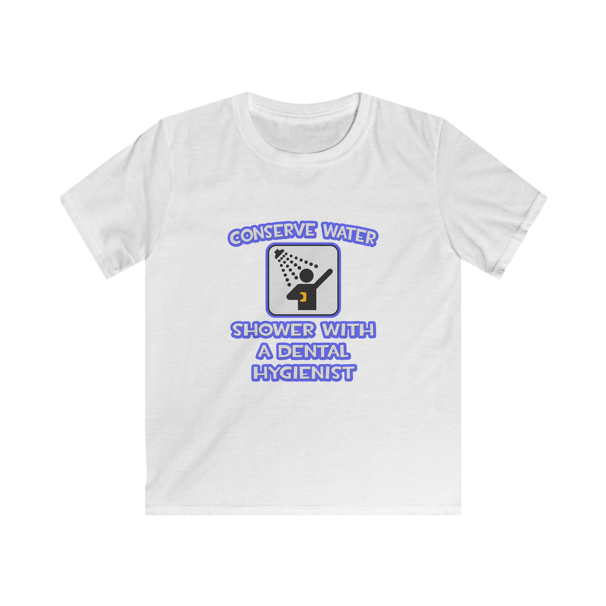 Conserve Water .. Shower With Dental Hygienist - Kids Softstyle Tee