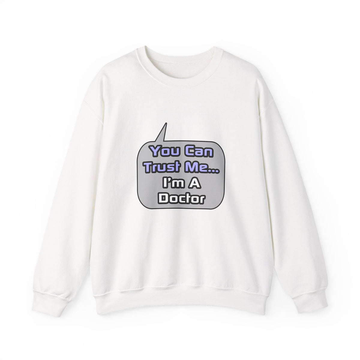 Trust Me .. I'm a Doctor - Unisex Heavy Blend™ Crewneck Sweatshirt