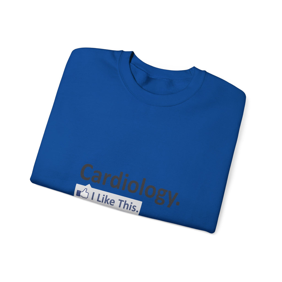 Cardiology...I Like This - Unisex Heavy Blend™ Crewneck Sweatshirt