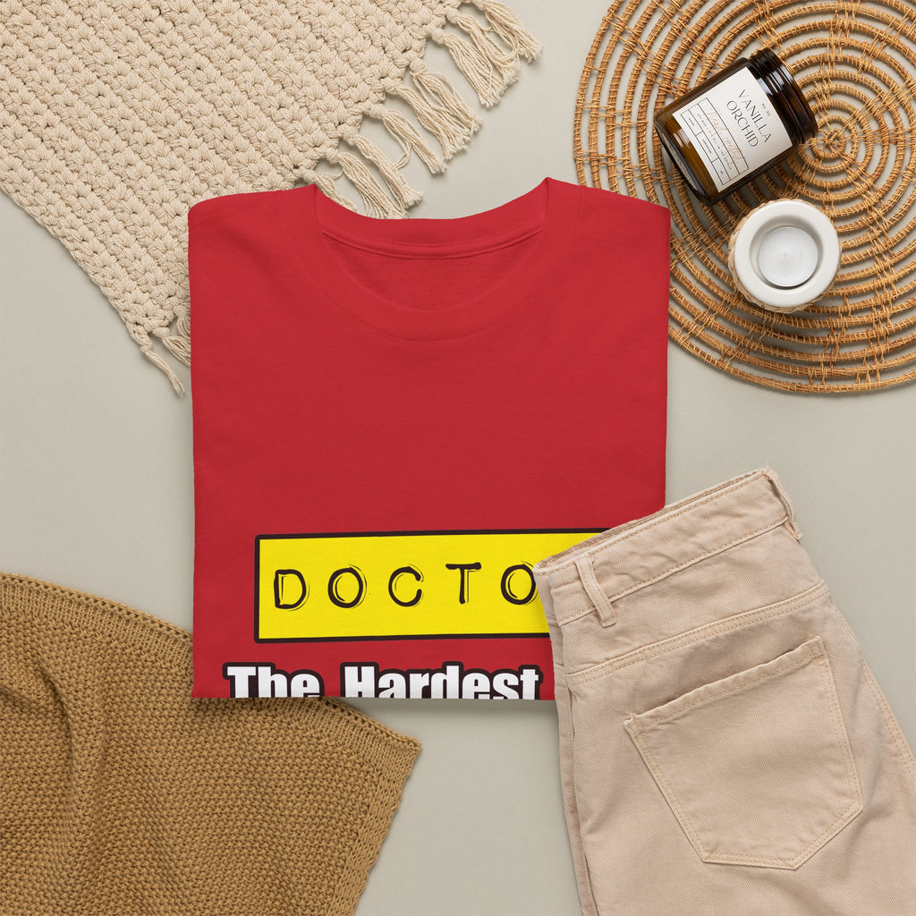 Doctor...Hardest Job You'll Ever Love - Unisex Heavy Cotton Tee