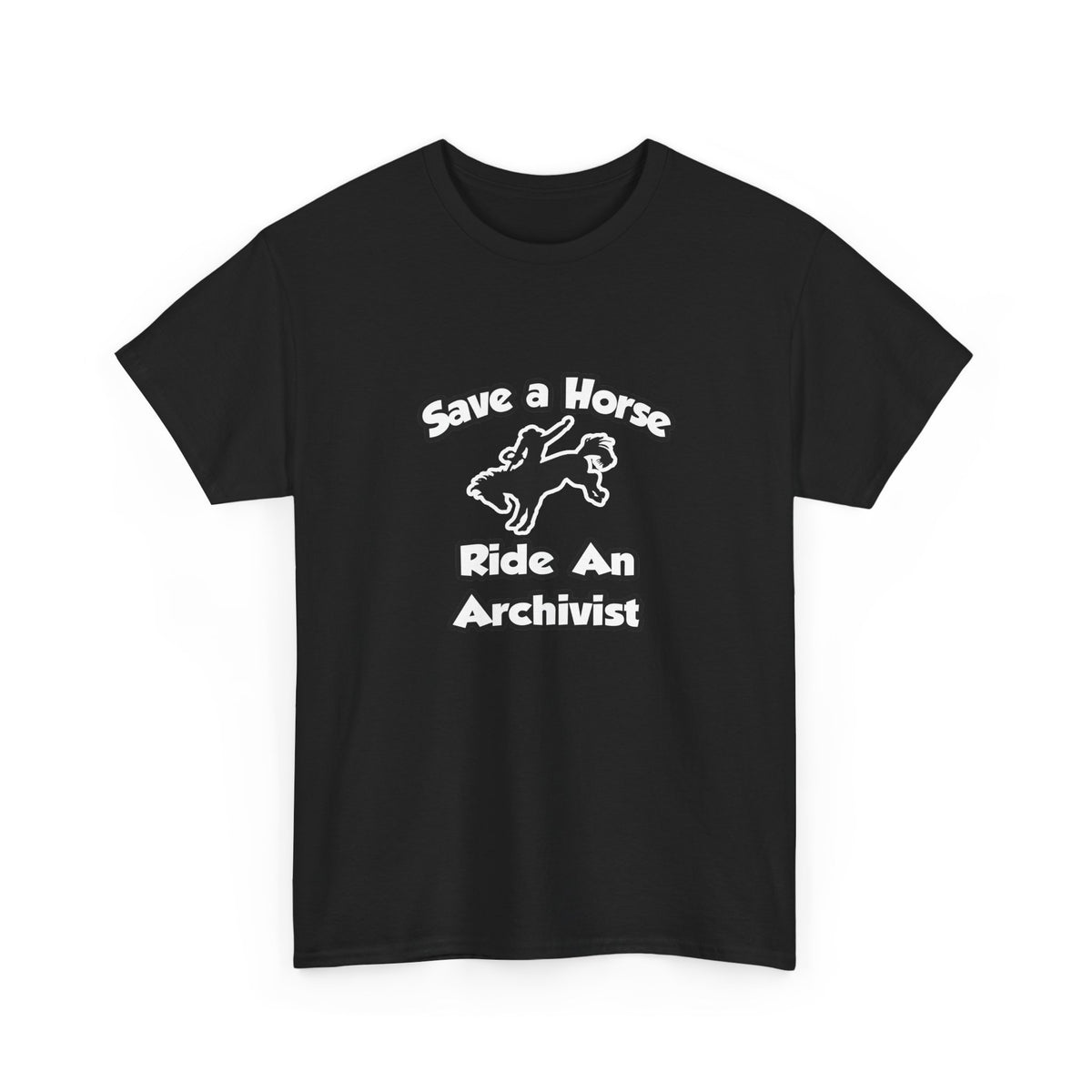 Save a Horse, Ride an Archivist - Unisex Heavy Cotton Tee