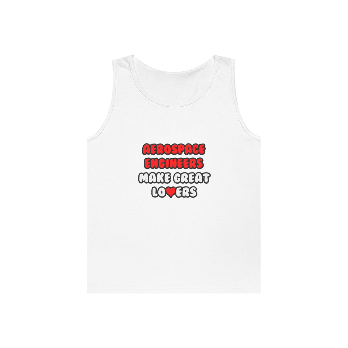 Aerospace Engineers Make Great Lovers - Unisex Heavy Cotton Tank Top