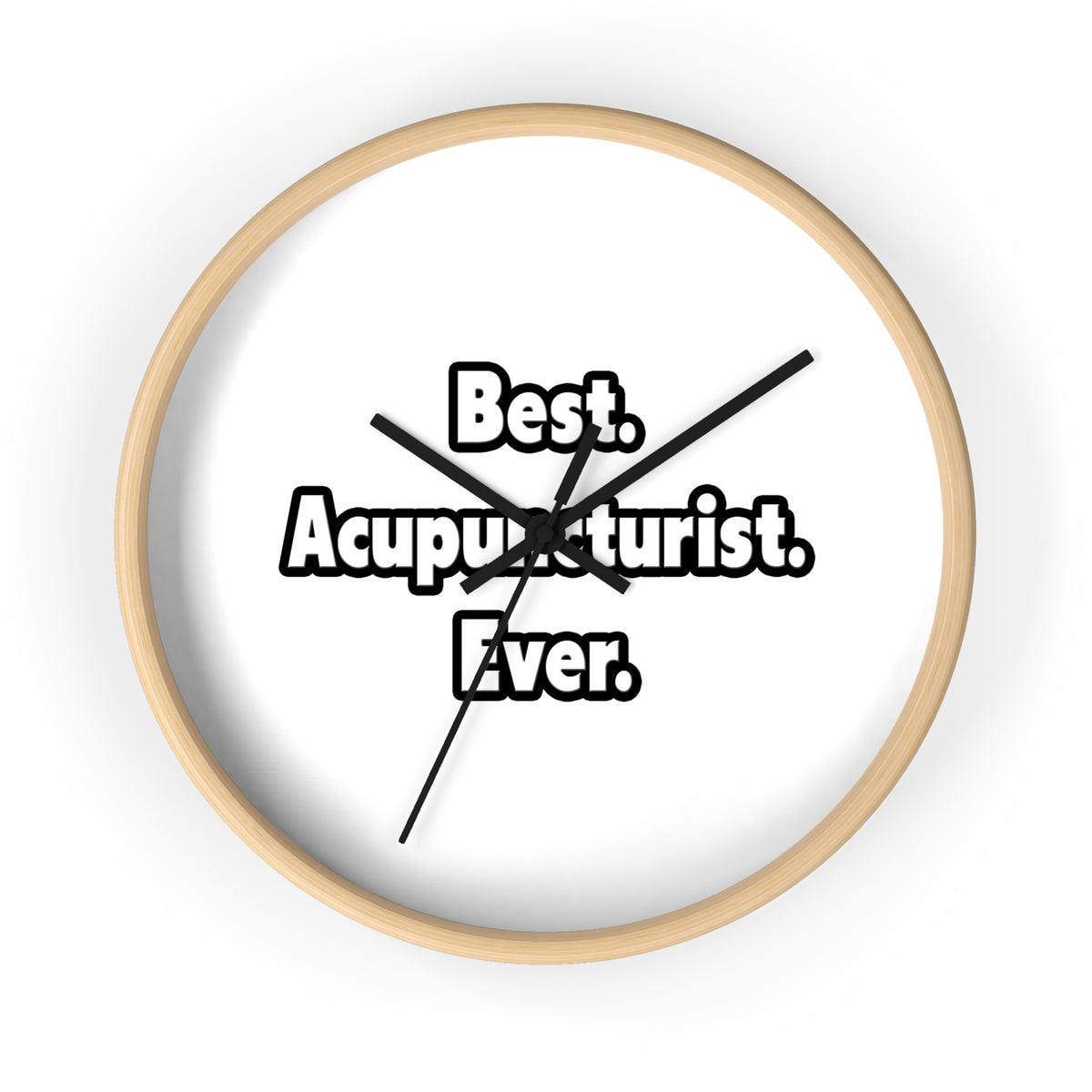 Best. Acupuncturist. Ever - Wall Clock