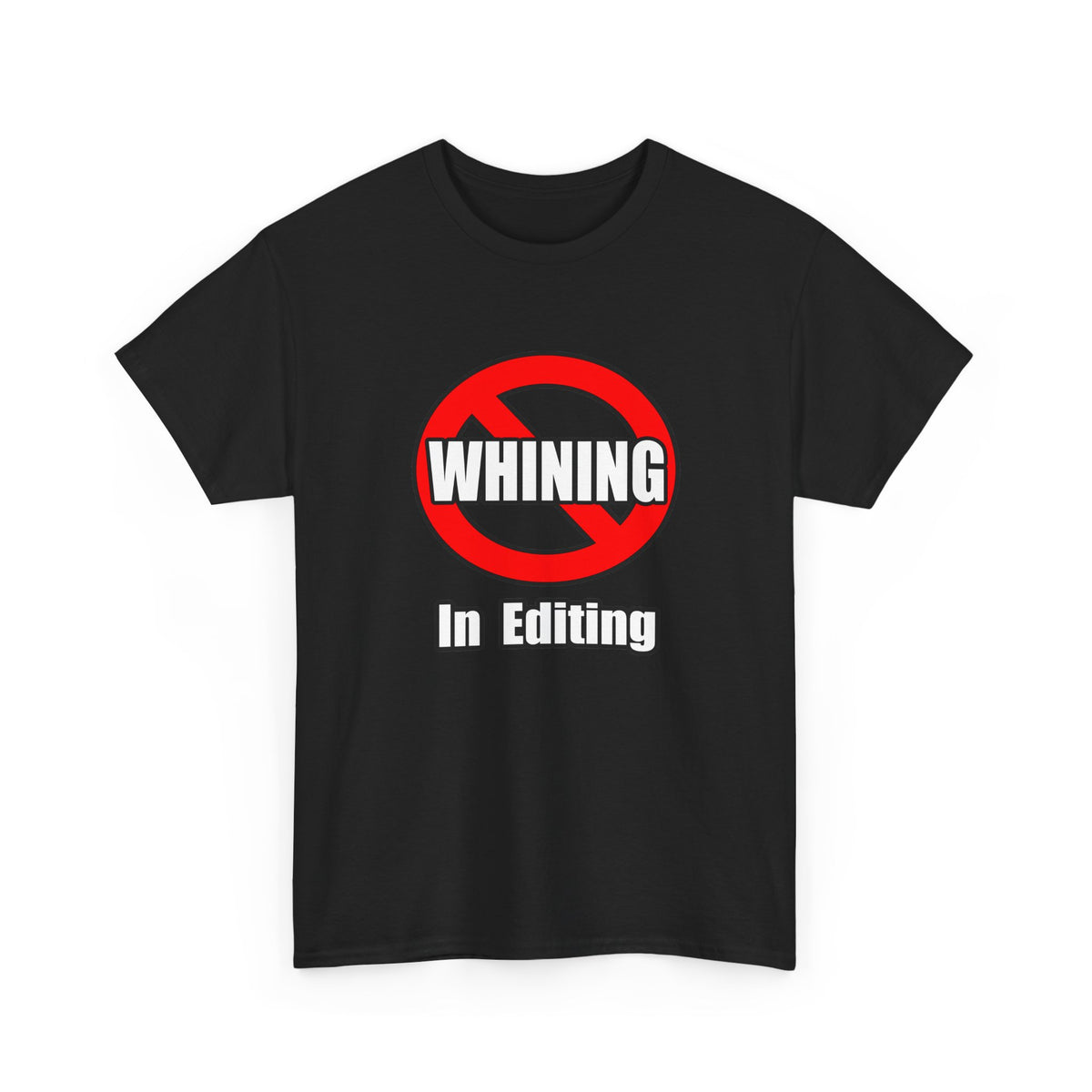 No Whining In Editing - Unisex Heavy Cotton Tee