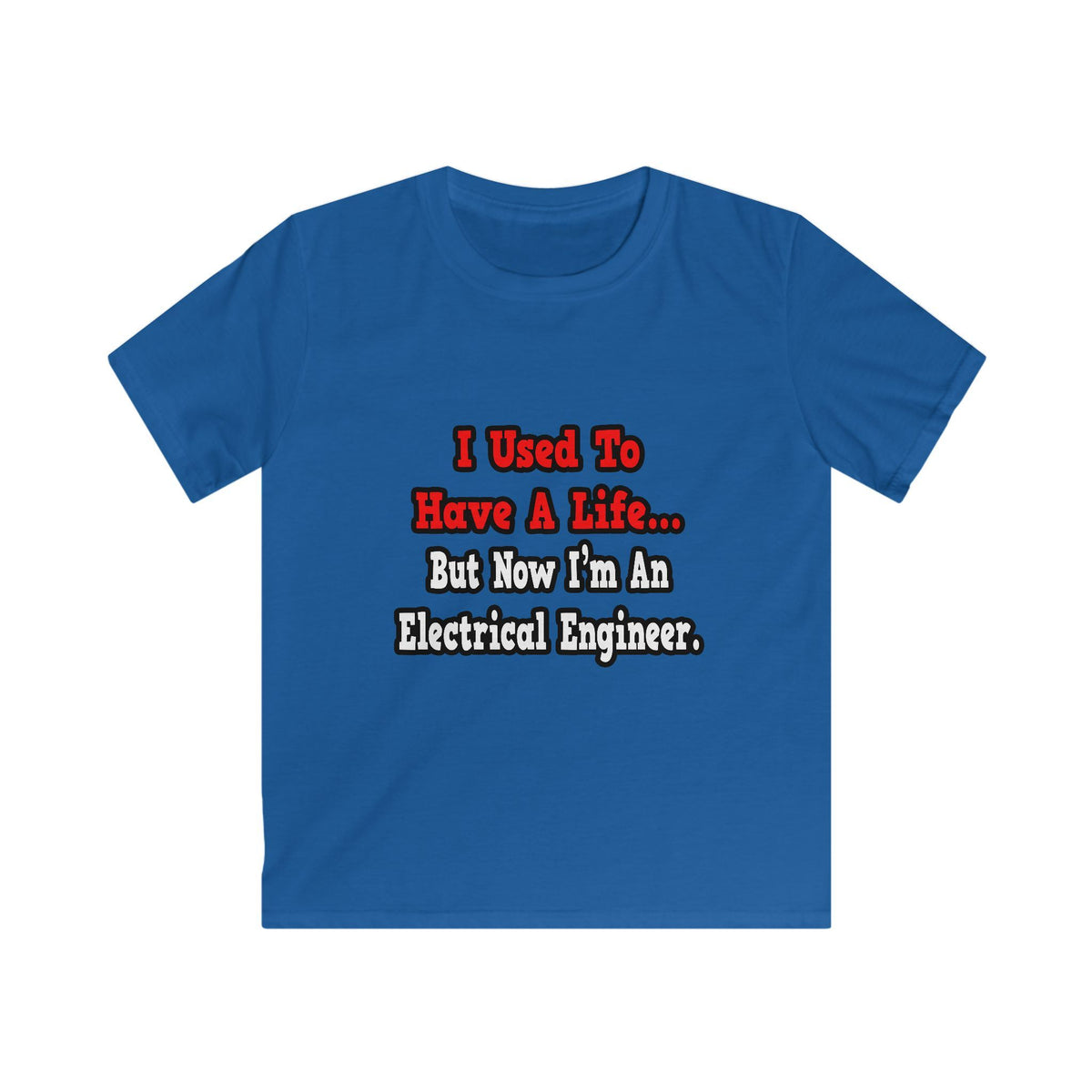 I Used to Have a Life...Electrical Engineer - Kids Softstyle Tee
