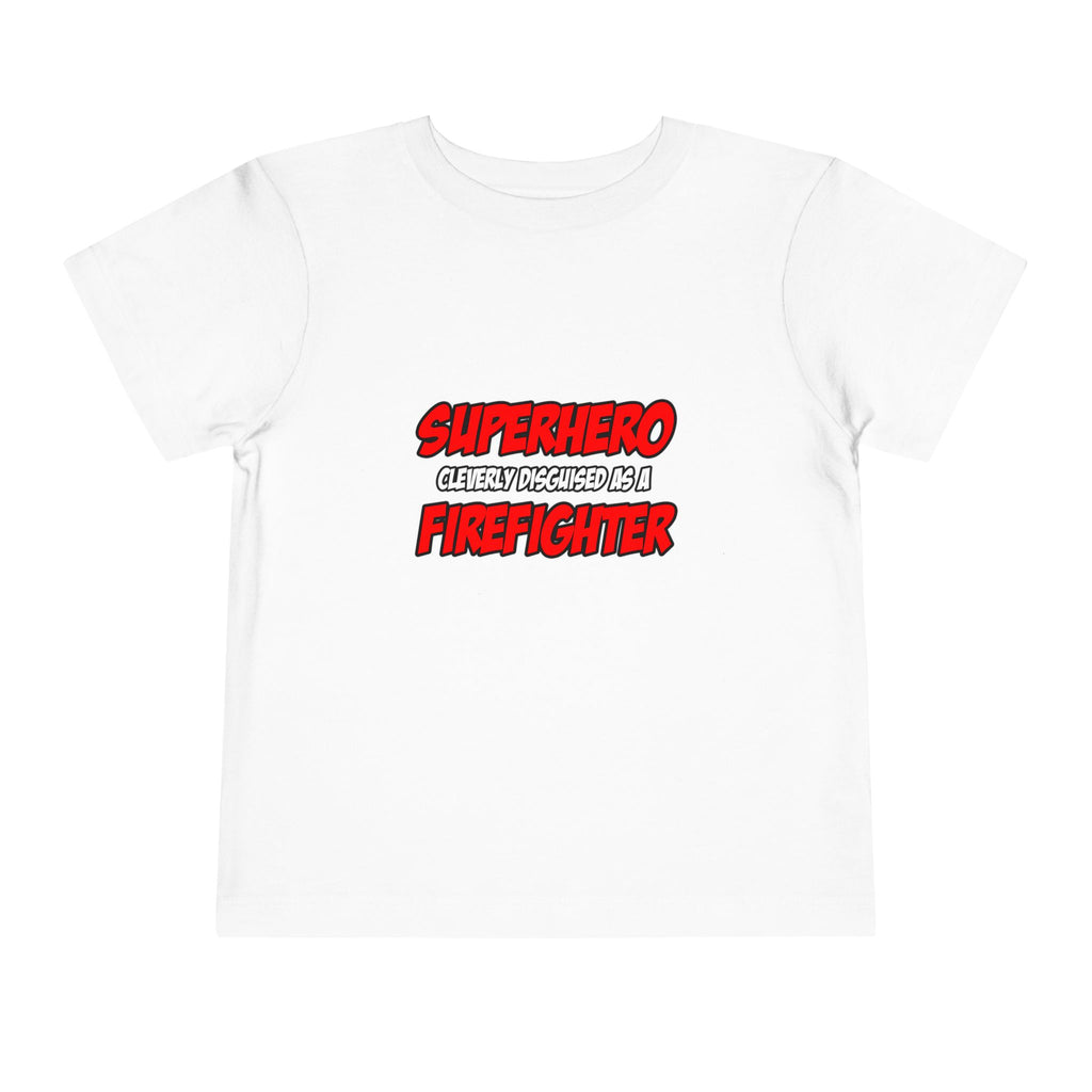 Superhero...Firefighter - Toddler Short Sleeve Tee