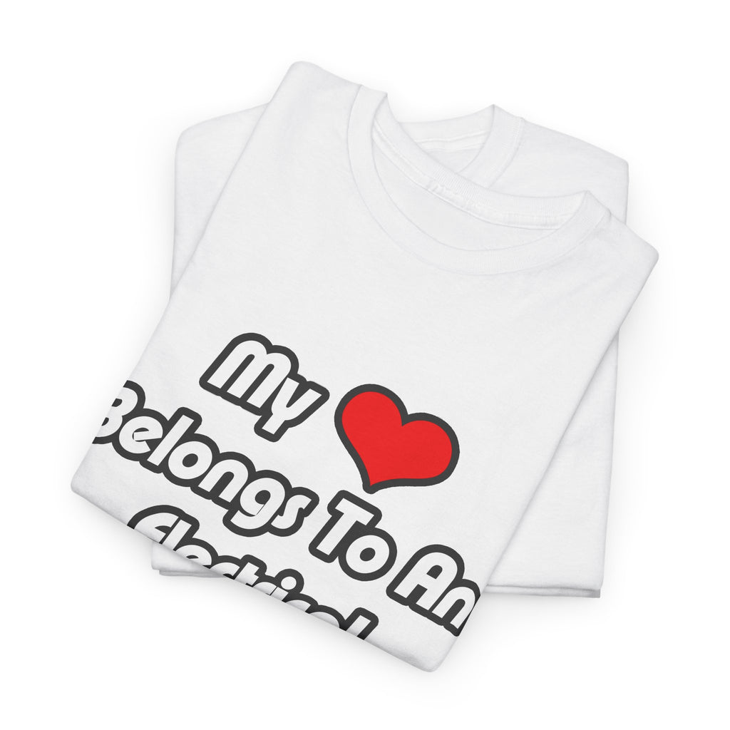 My Heart Belongs To An Electrical Engineer - Unisex Heavy Cotton Tee