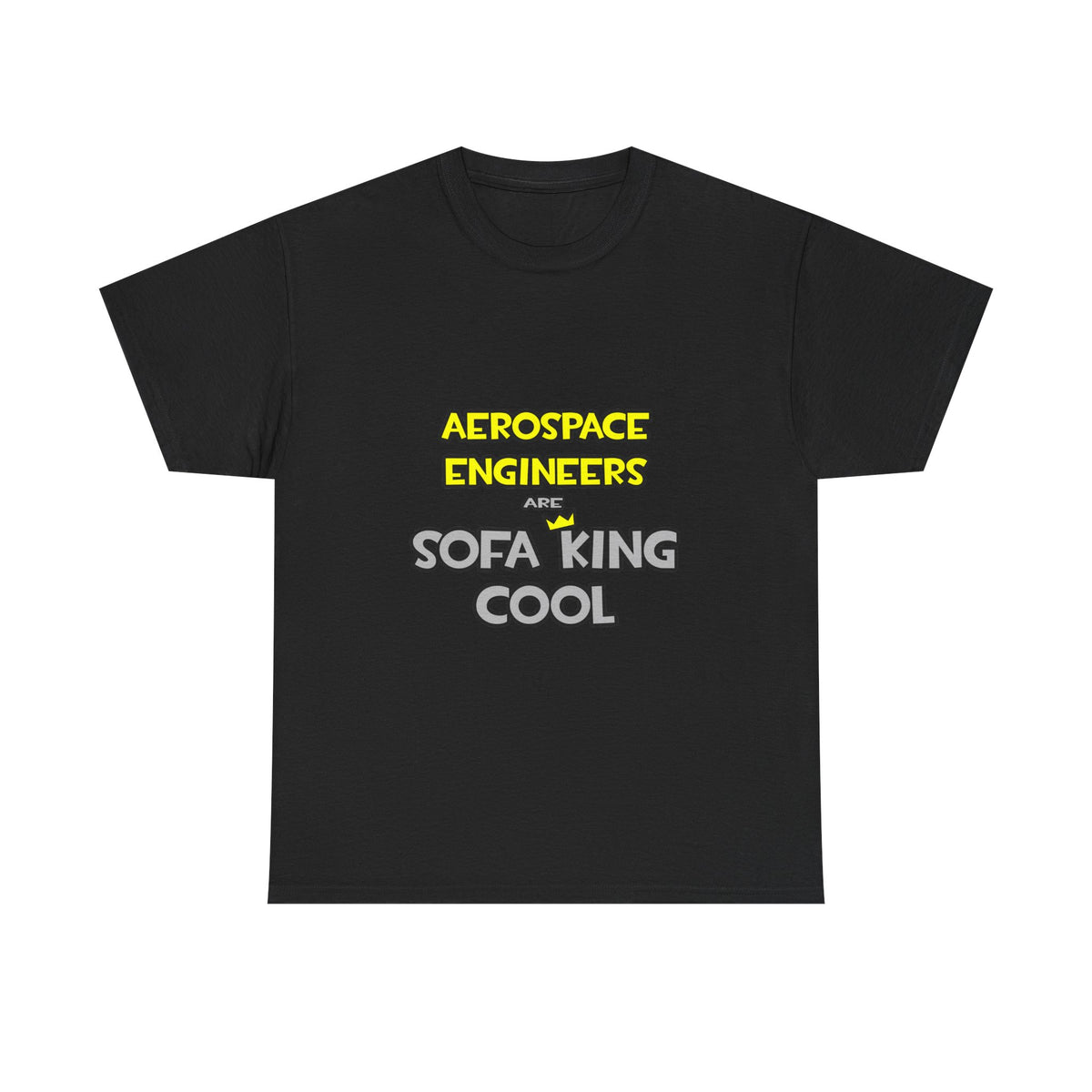 Aerospace Engineers Are Sofa King Cool - Unisex Heavy Cotton Tee