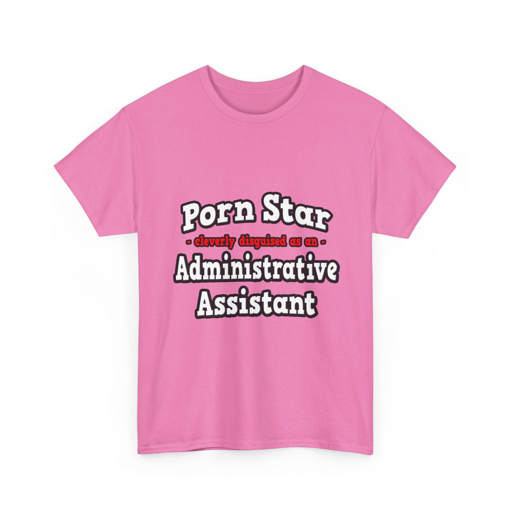 Porn Star...Administrative Assistant - Unisex Heavy Cotton Tee