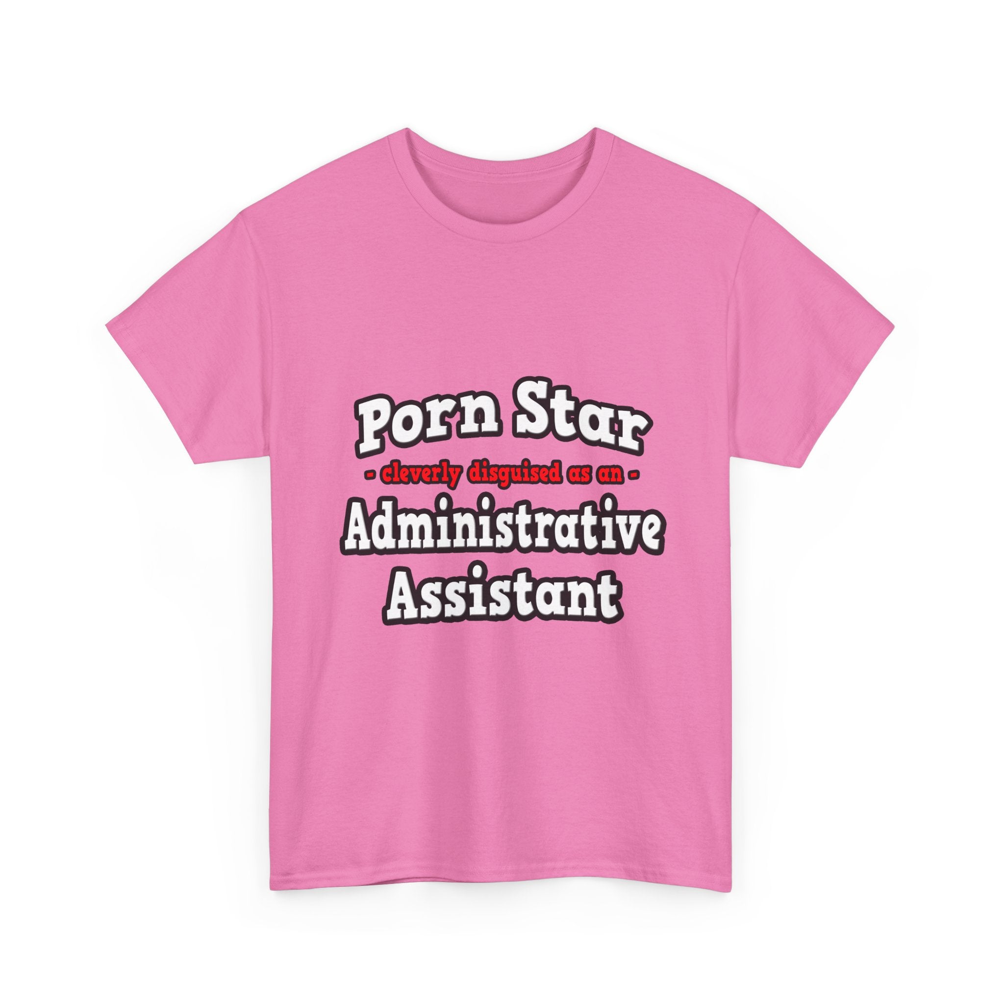 Porn Star...Administrative Assistant - Unisex Heavy Cotton Tee