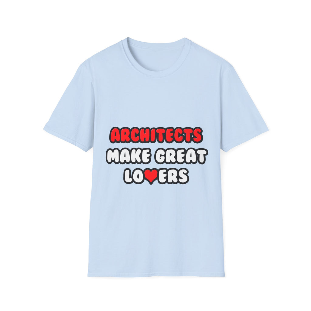 Architects Make Great Lovers - Unisex Softstyle T-Shirt