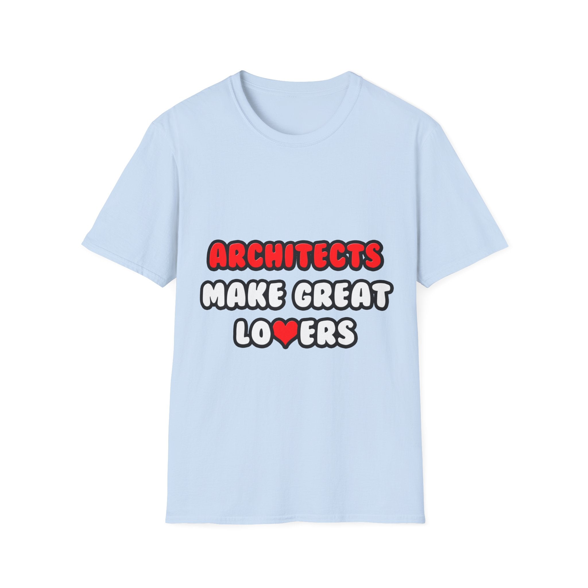 Architects Make Great Lovers - Unisex Softstyle T-Shirt