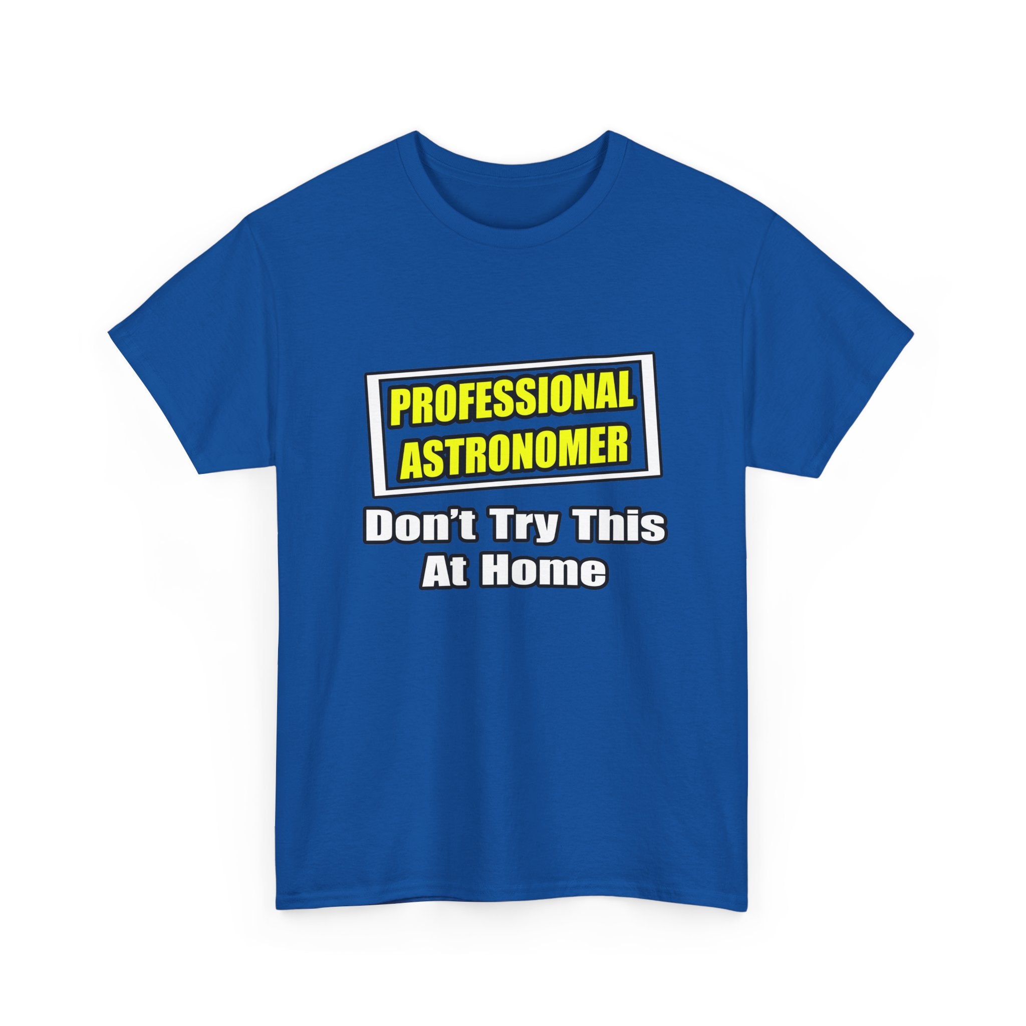 Professional Astronomer...Joke - Unisex Heavy Cotton Tee