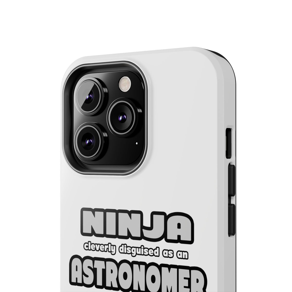 Ninja Cleverly Disguised As An Astronomer - Tough Phone Cases