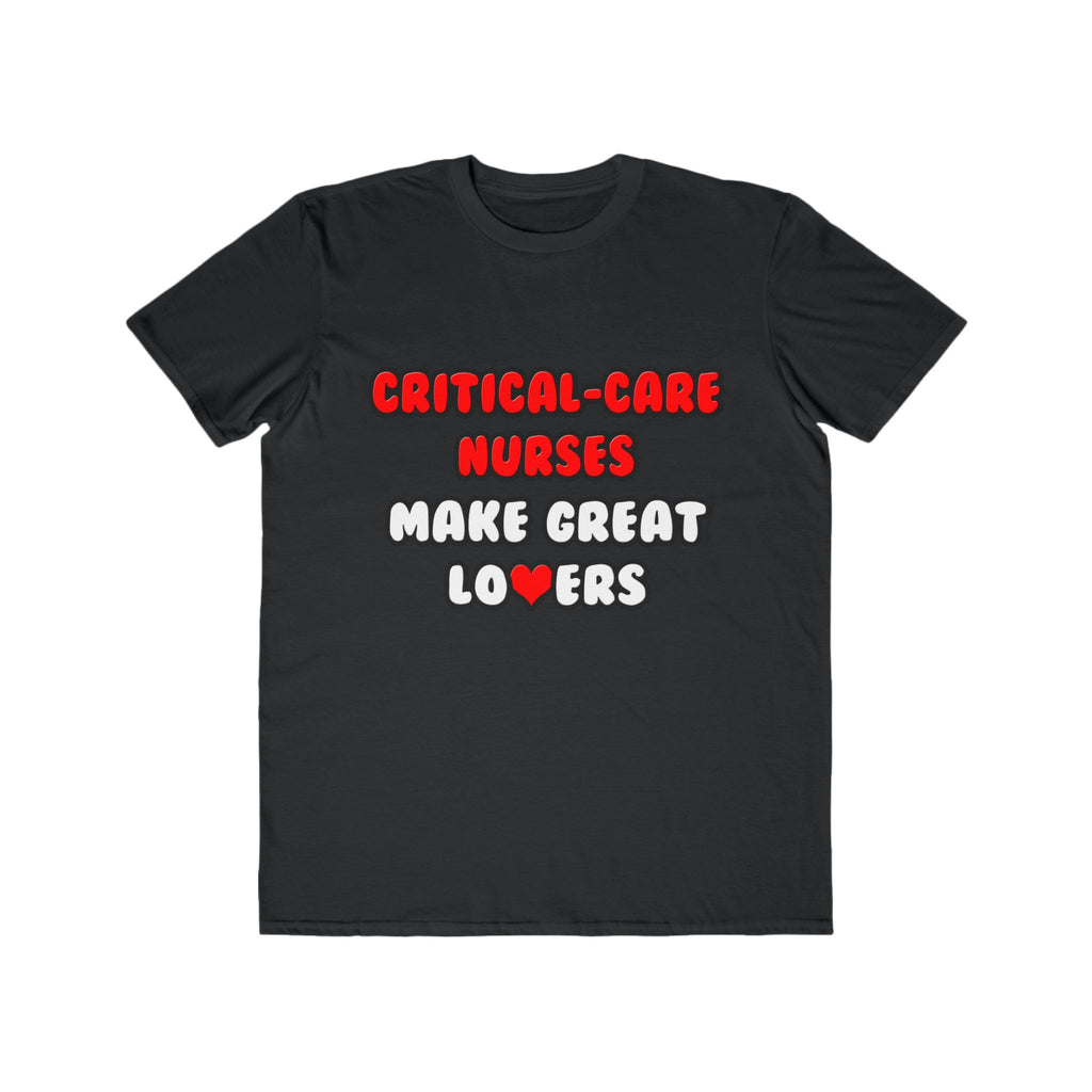 Critical Care Nurses Make Great Lovers - Men's Lightweight Fashion Tee