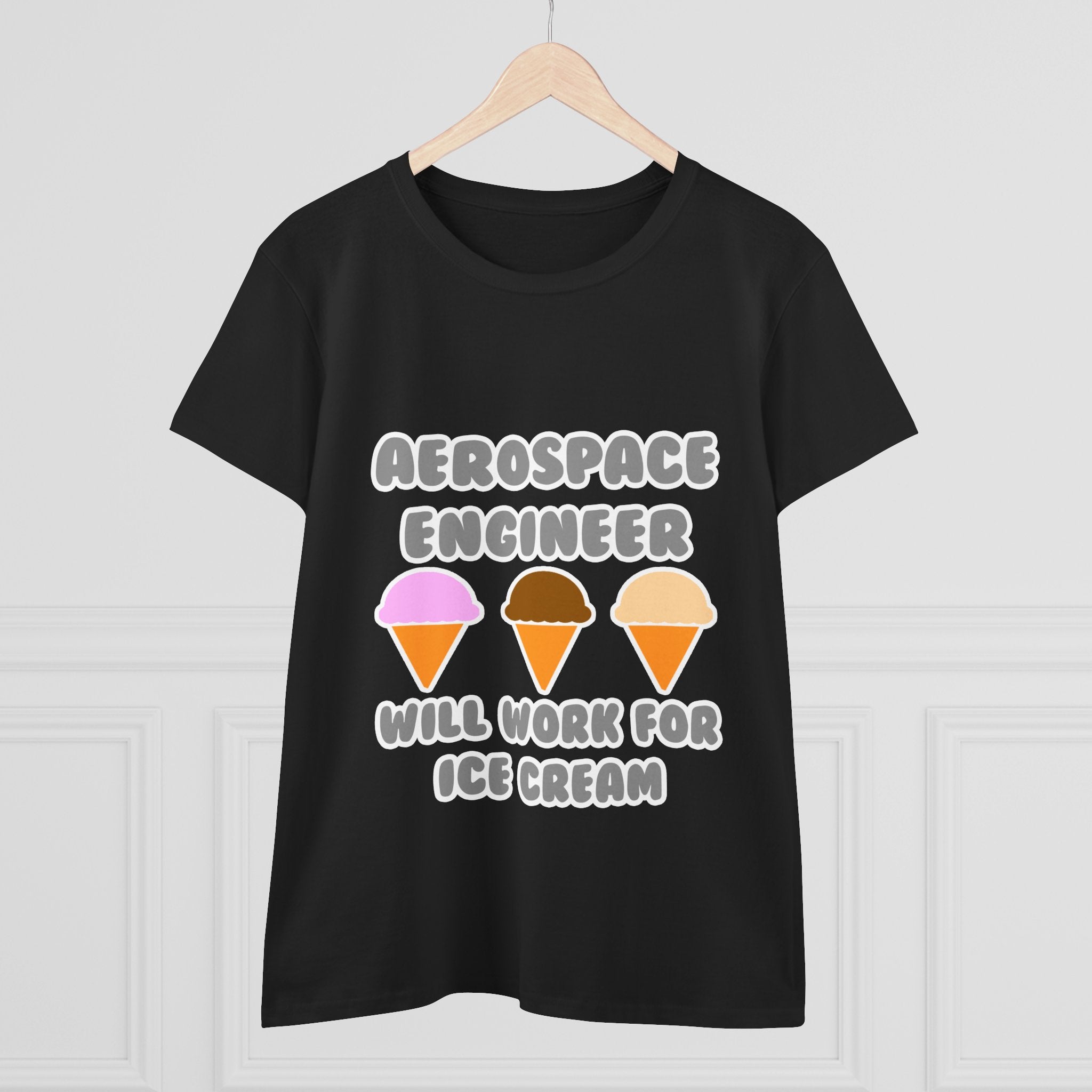 Aerospace Engineer ... Will Work For Ice Cream - Women's Midweight Cotton Tee