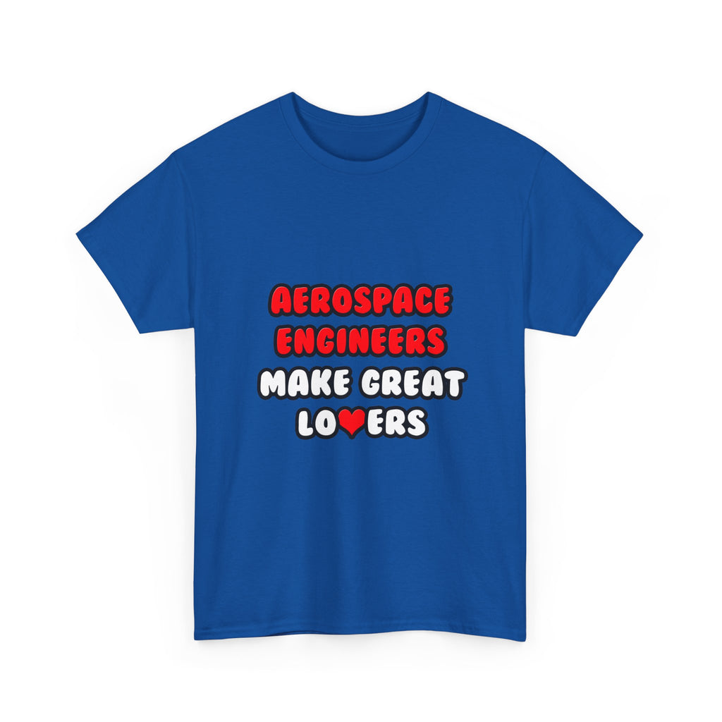 Aerospace Engineers Make Great Lovers - Unisex Heavy Cotton Tee