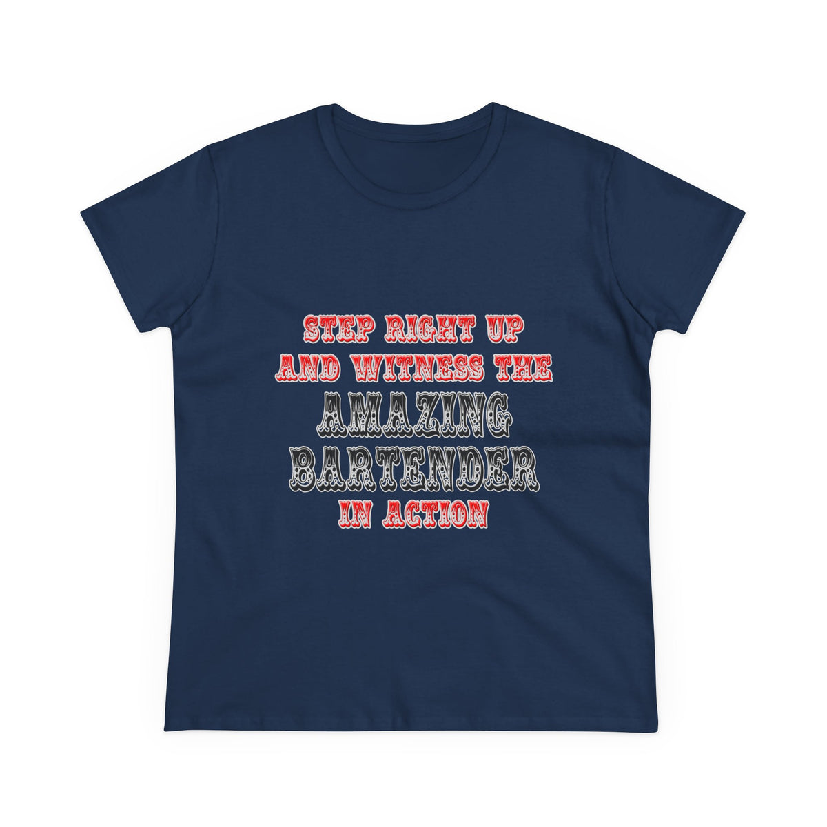Witness The Amazing Bartender In Action - Women's Midweight Cotton Tee
