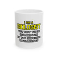 Biologist...Superior Intelligence - Ceramic Mug, (11oz, 15oz)