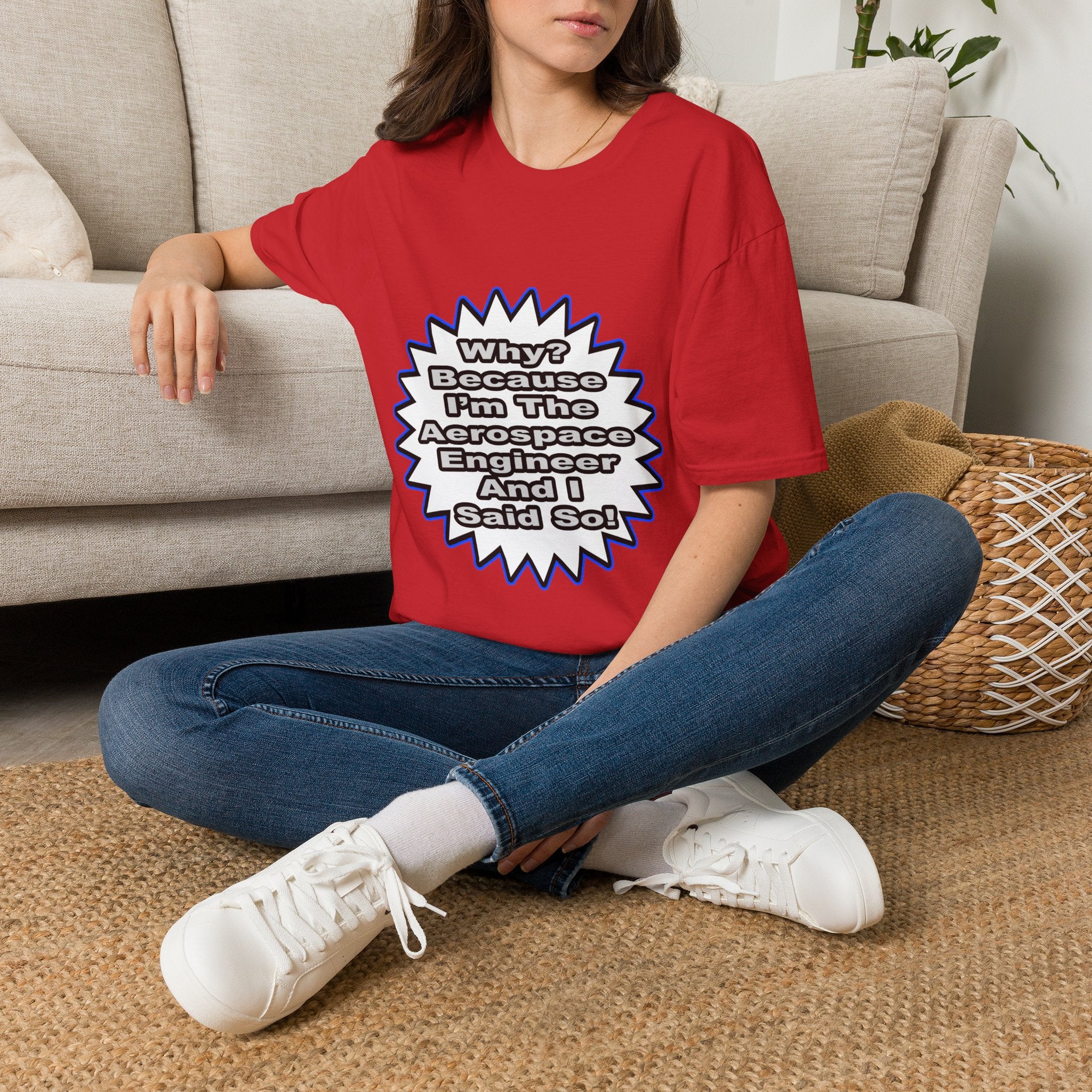 Aerospace Engineer...Because I Said So - Unisex Softstyle T-Shirt