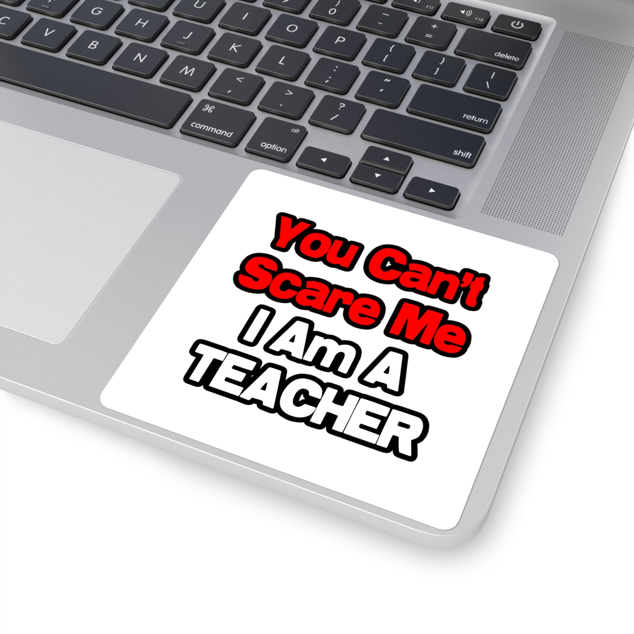 You Can't Scare Me...Teacher - Square Stickers