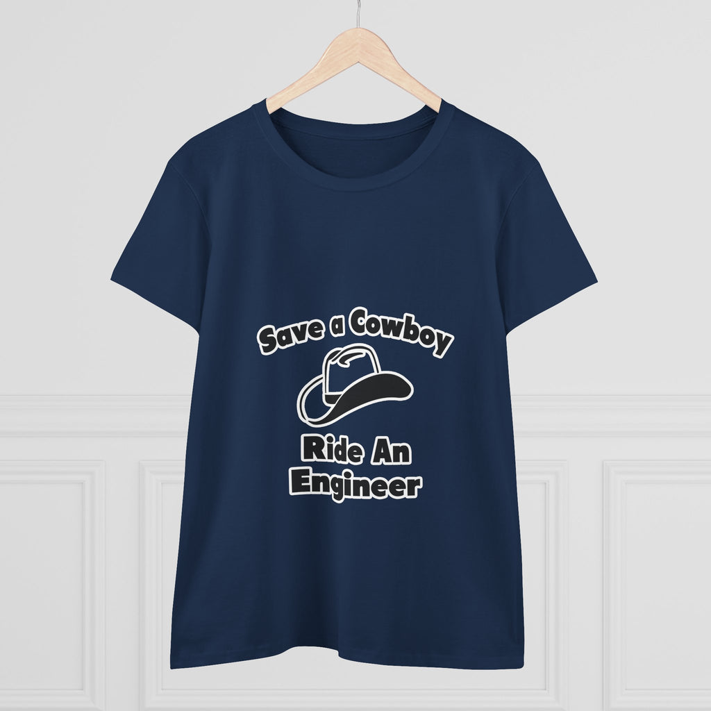 Save a Cowboy .. Ride an Engineer - Women's Midweight Cotton Tee
