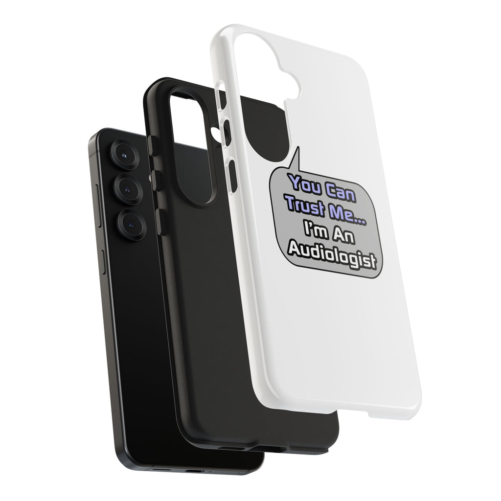 Trust Me .. I'm an Audiologist - Tough Phone Cases