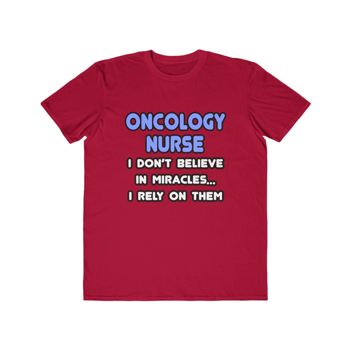 Miracles and Oncology Nurses - Men's Lightweight Fashion Tee