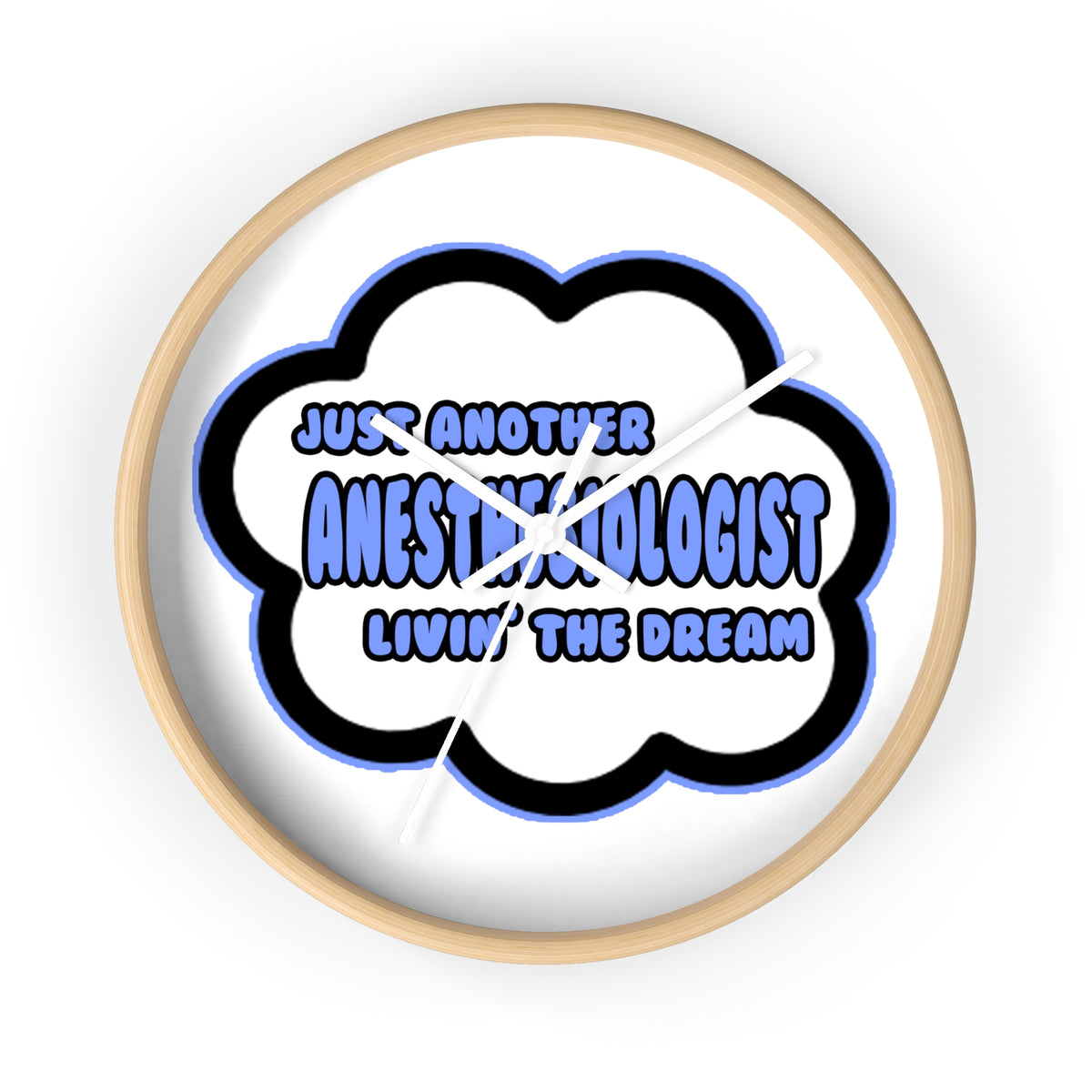Anesthesiologist .. Livin' The Dream - Wall Clock