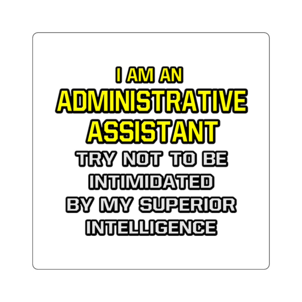 Administrative Assistant...Superior Intelligence - Square Stickers