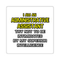 Administrative Assistant...Superior Intelligence - Square Stickers