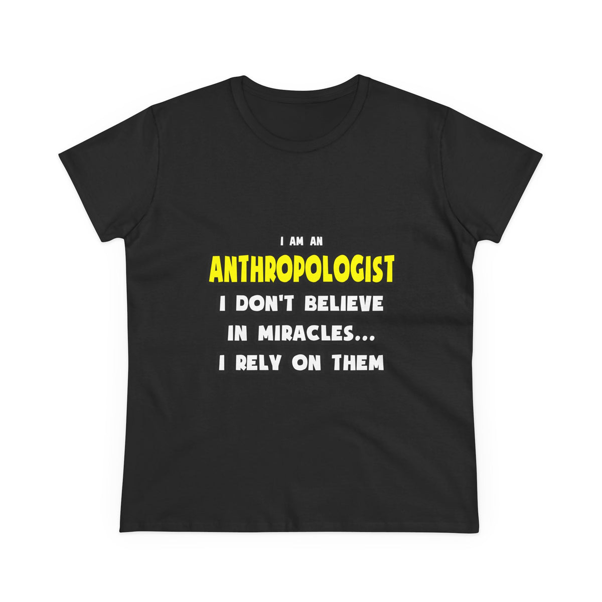 Miracles and Anthropologists ... Funny - Women's Midweight Cotton Tee