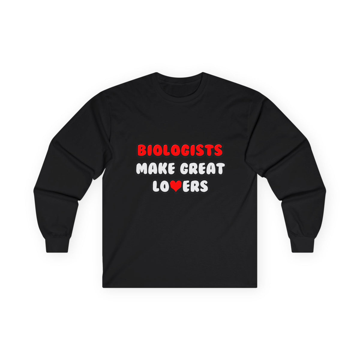 Biologists Make Great Lovers - Unisex Ultra Cotton Long Sleeve Tee