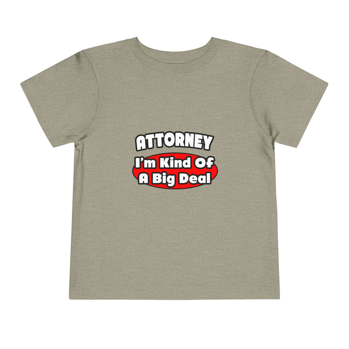 Attorney...Big Deal - Toddler Short Sleeve Tee