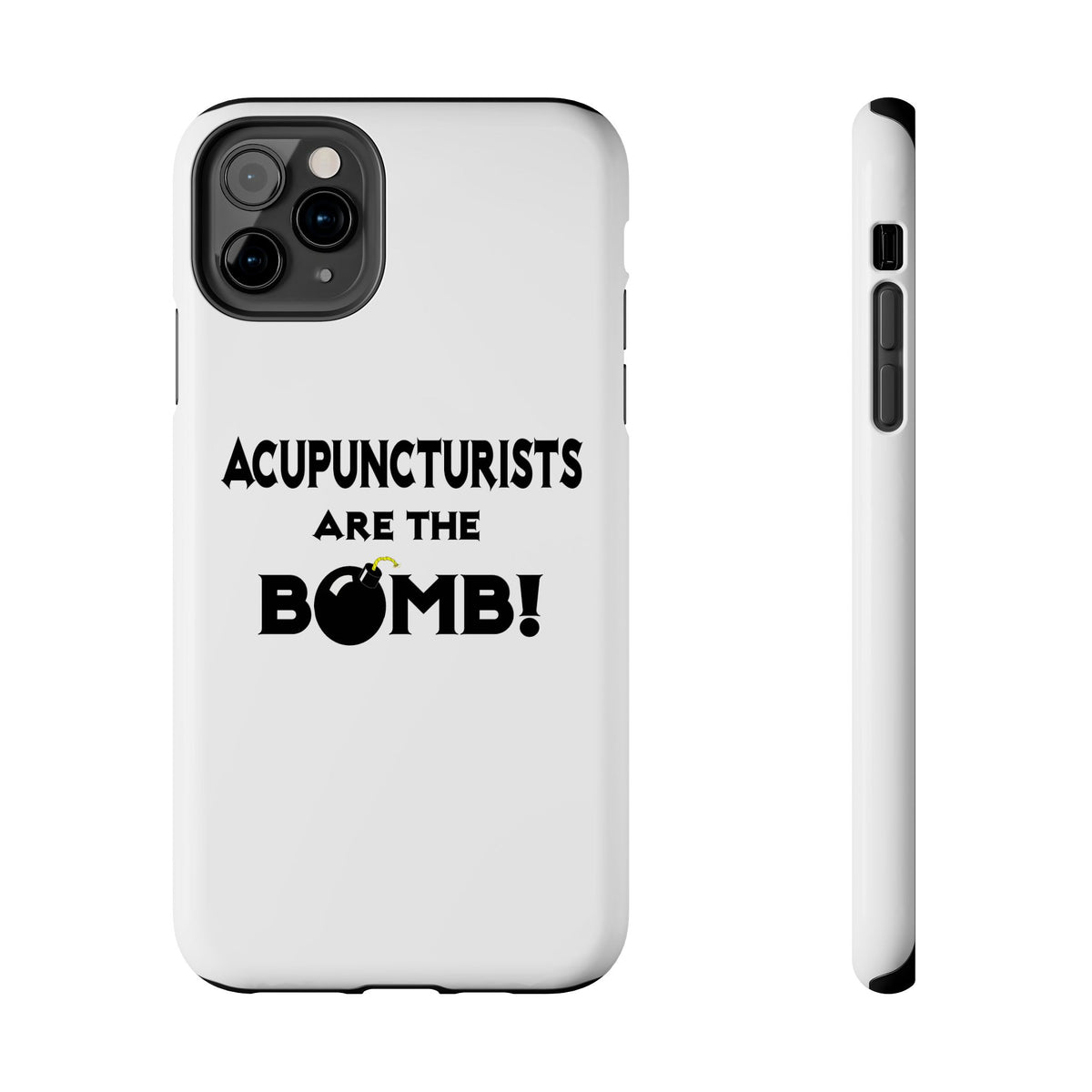 Acupuncturists Are The Bomb! - Tough Phone Cases