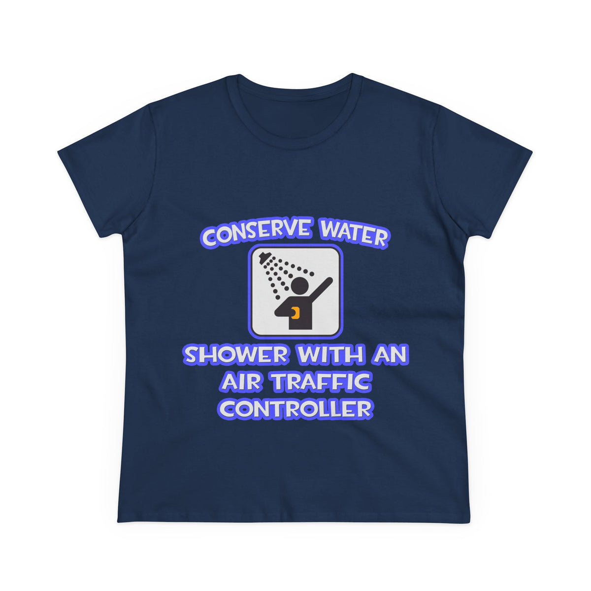 Conserve Water .. Shower With Air Traffic Controller - Women's Midweight Cotton Tee