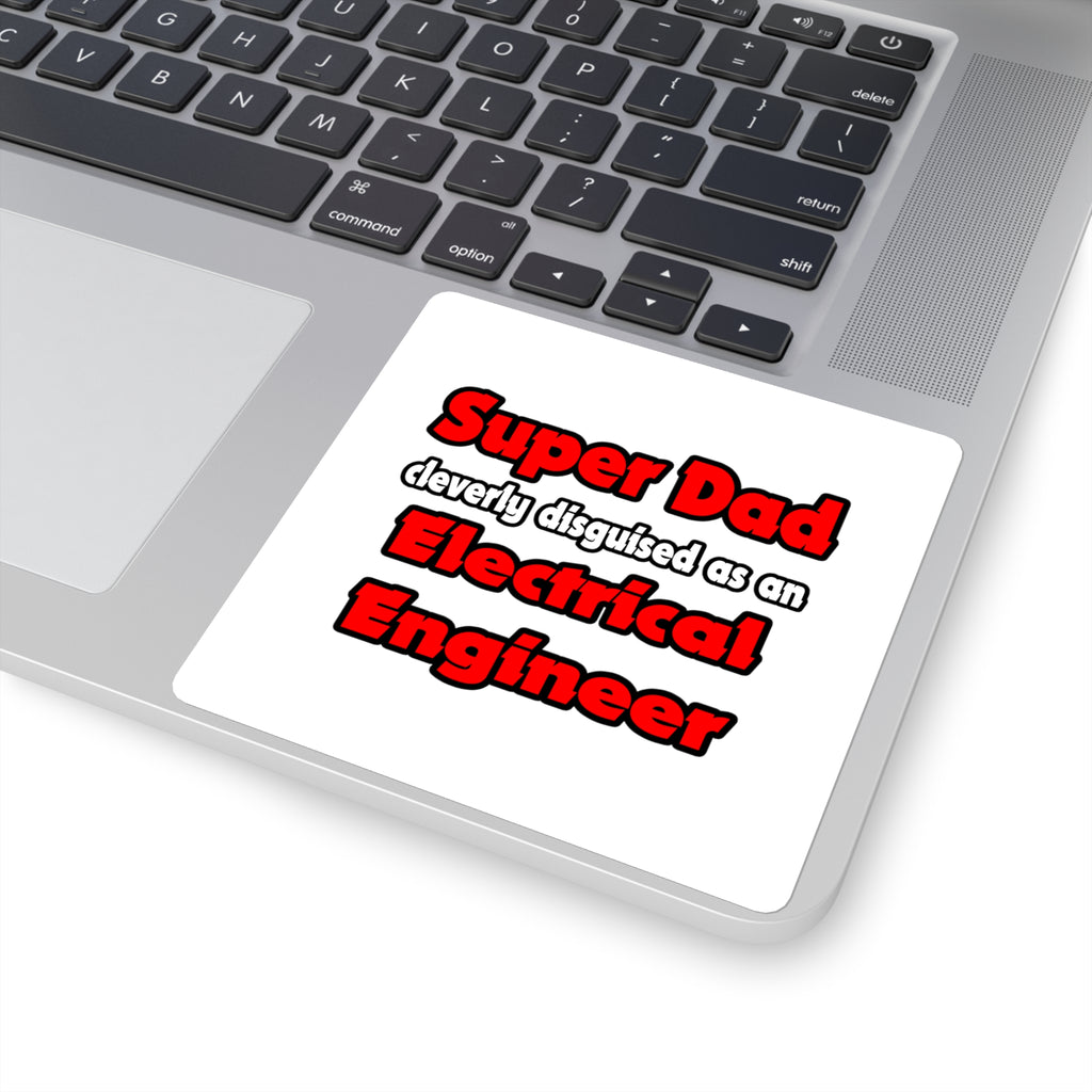 Super Dad ... Electrical Engineer - Square Stickers