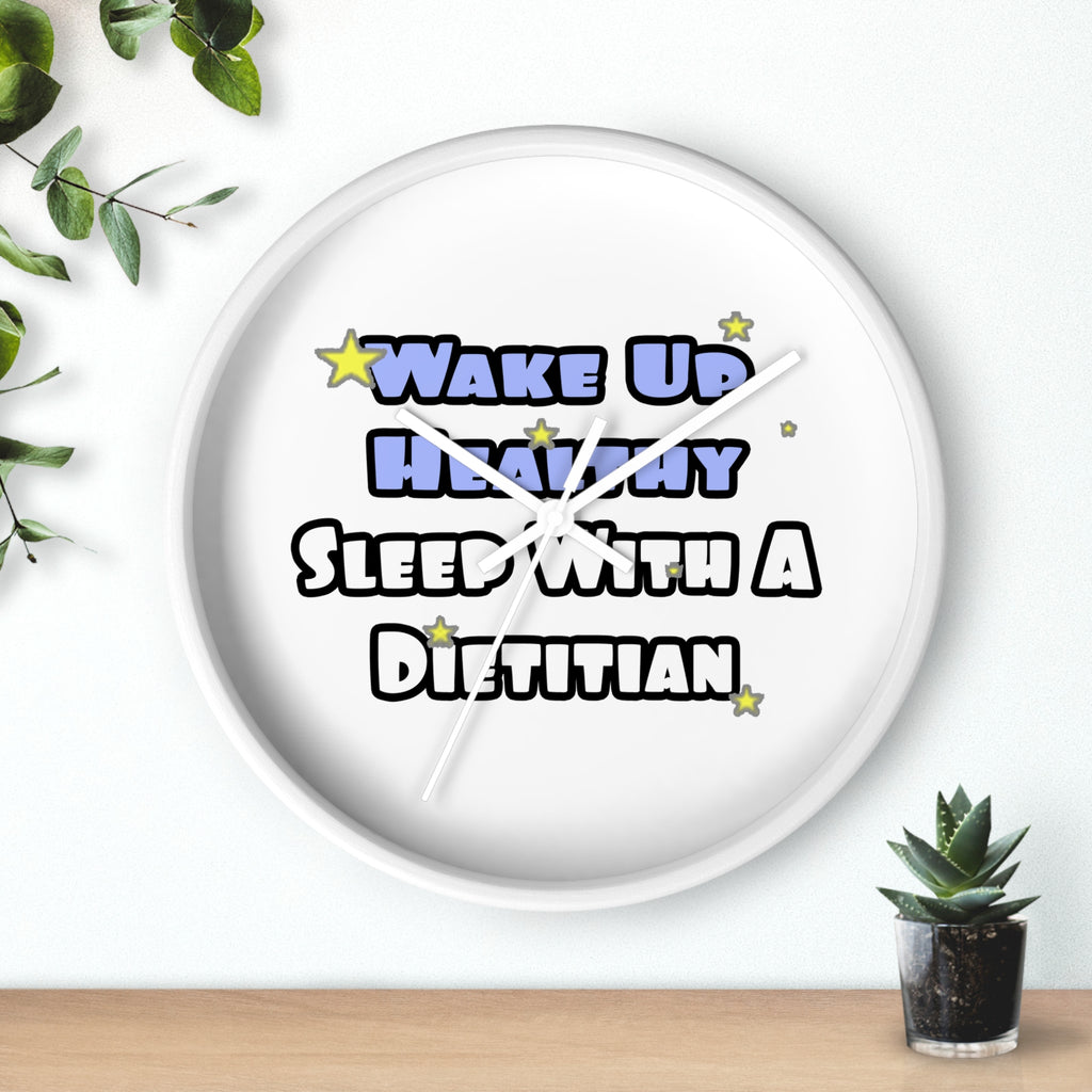 Wake Up Healthy...Sleep With a Dietitian - Wall Clock