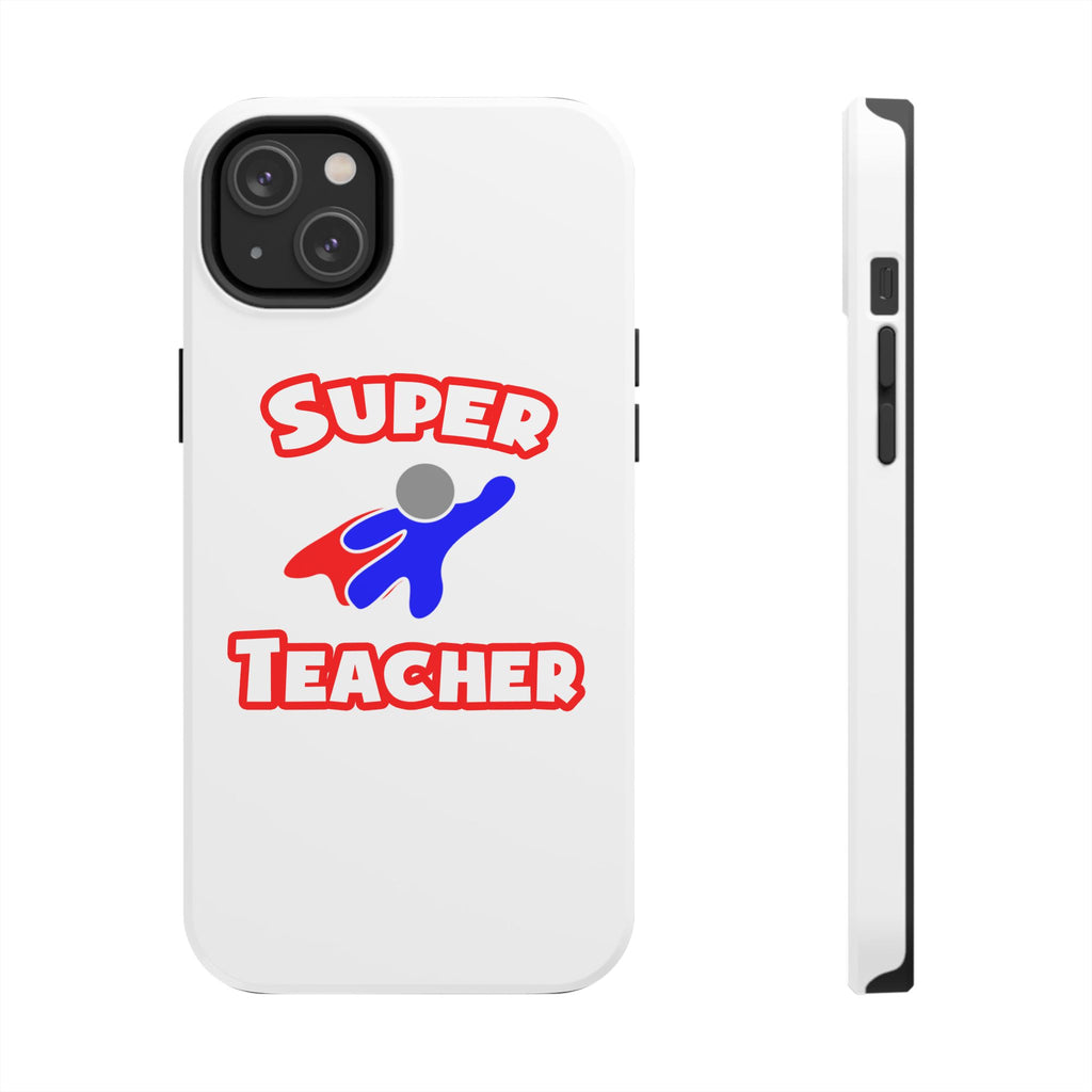 Super Teacher - Tough Phone Cases