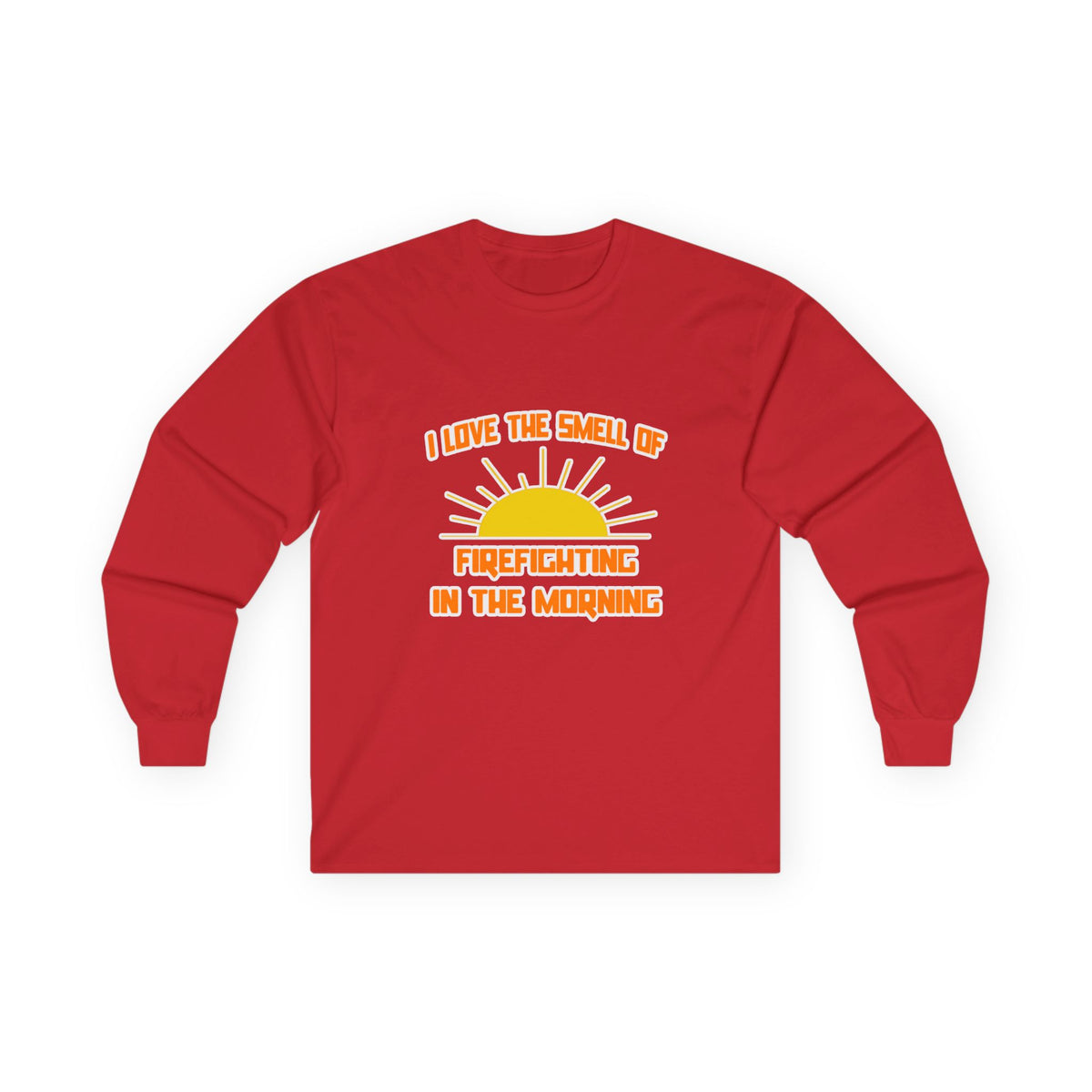 Smell of Firefighting in the Morning - Unisex Ultra Cotton Long Sleeve Tee