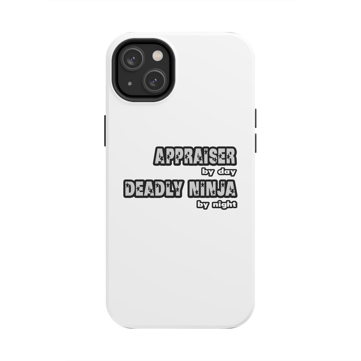 Appraiser By Day...Deadly Ninja By Night - Tough Phone Cases