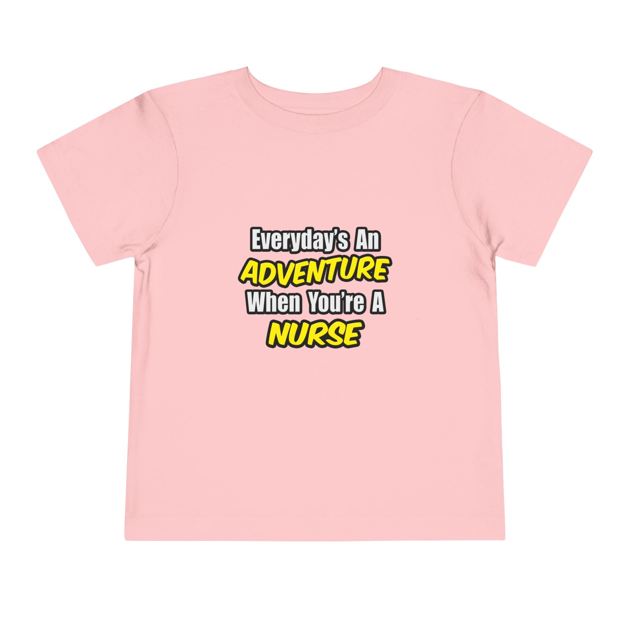 Everyday's An Adventure...Nurse - Toddler Short Sleeve Tee