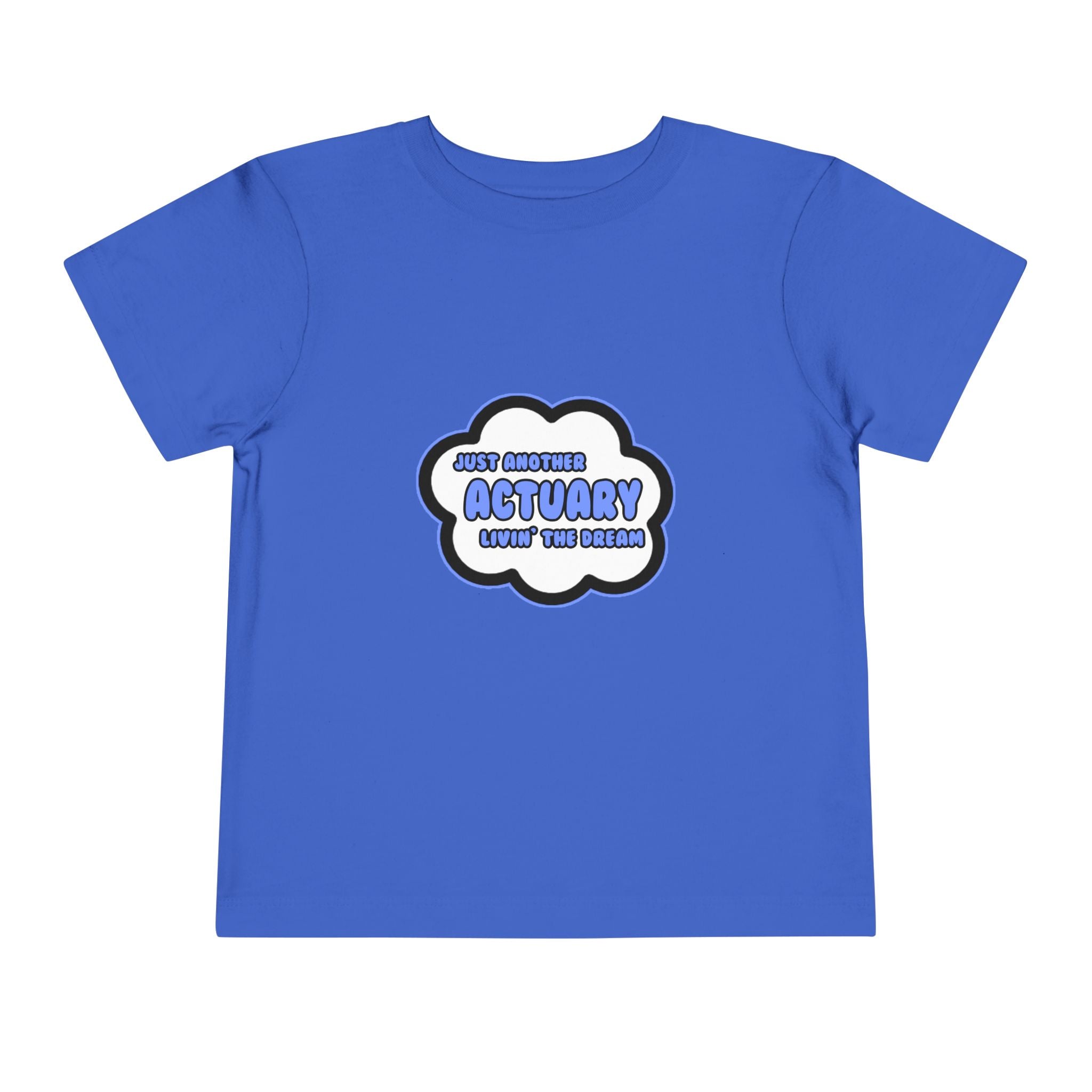 Actuary .. Livin' The Dream - Toddler Short Sleeve Tee