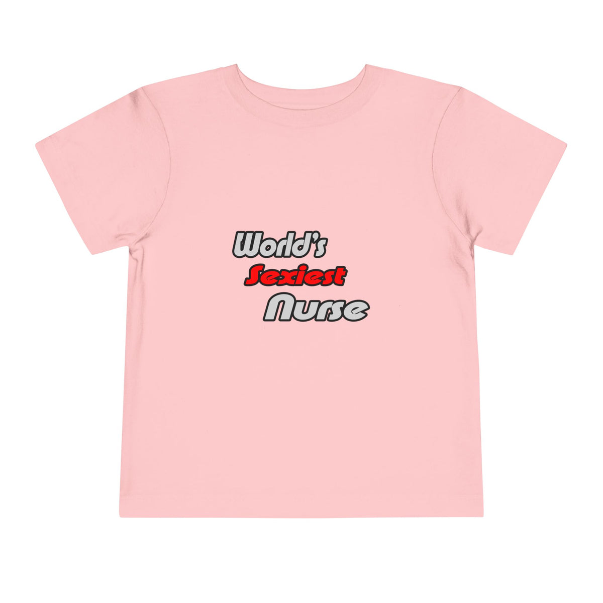 World's Sexiest Nurse - Toddler Short Sleeve Tee