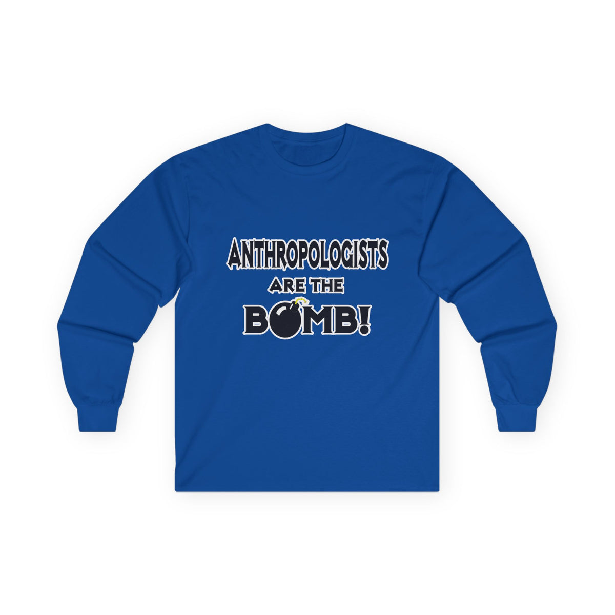 Anthropologists Are The Bomb! - Unisex Ultra Cotton Long Sleeve Tee