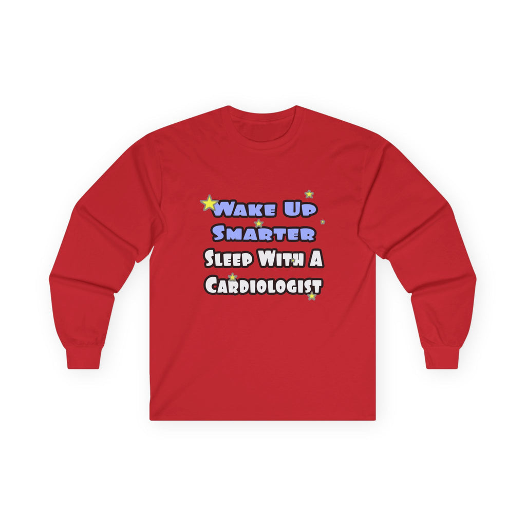 Wake Up Smarter...Sleep With a Cardiologist - Unisex Ultra Cotton Long Sleeve Tee