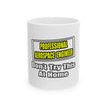 Professional Aerospace Engineer...Joke - Ceramic Mug, (11oz, 15oz)